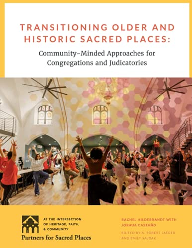 Imagen de archivo de Transitioning Older and Sacred Places: Community-Minded Approaches for Congregations and Judicatories a la venta por GreatBookPrices