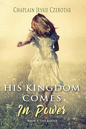 Stock image for His Kingdom Comes In Power, Book 1: The Battle: 6x9 Small Print Paperback for sale by Goodwill of Colorado
