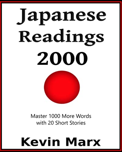 Imagen de archivo de Japanese Readings 2000: Master 1000 More Words with 20 Short Stories a la venta por GreatBookPrices