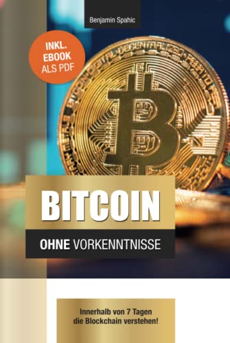Stock image for Bitcoin ohne Vorkenntnisse: Innerhalb von 7 Tagen die Blockchain verstehen for sale by medimops