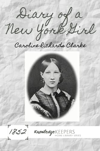 Beispielbild fr Diary of a New York Girl: Caroline Richards Clarke zum Verkauf von Idaho Youth Ranch Books