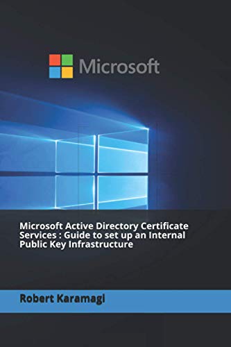 Stock image for Microsoft Active Directory Certificate Services: Guide to set up an Internal Public Key Infrastructure (Paperback) for sale by Book Depository International