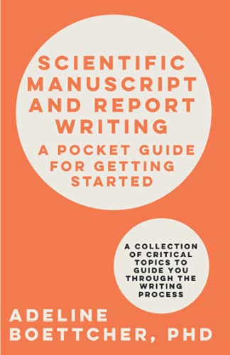 Beispielbild fr Scientific Manuscript and Report Writing: A Pocket Guide for Getting Started zum Verkauf von Ria Christie Collections