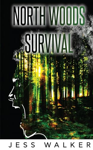 Stock image for North Woods Survival: A Wilderness Adventure Thriller (North Woods Survival Series) for sale by HPB-Ruby