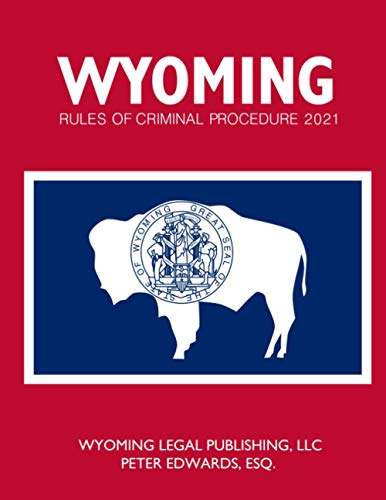 Stock image for WYOMING RULES OF CRIMINAL PROCEDURE 2021 for sale by California Books