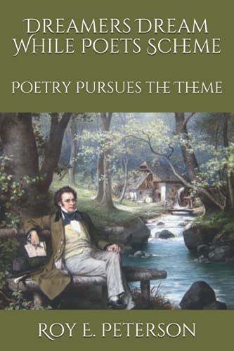 Stock image for Dreamers Dream While Poets Scheme: Poetry Pursues the Theme for sale by HPB-Movies