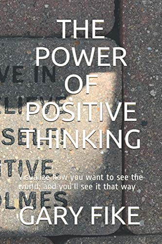 Stock image for The Power of Positive Thinking: Visualize how you want to see the world, and you'll see it that way for sale by GreatBookPrices