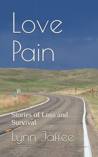 Beispielbild fr Love Pain: Stories of Loss and Survival zum Verkauf von Goodwill