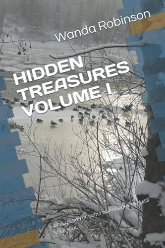 Beispielbild fr HIDDEN TREASURES VOLUME I: A Collection of Godly Inspirations to Bless Your Soul (Hidden Treasures Volume I and II) zum Verkauf von California Books