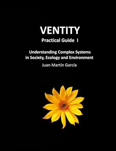 Stock image for VENTITY Practical Guide I: Understanding Complex Systems in Society, Ecology and Environment for sale by GreatBookPricesUK