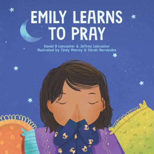Stock image for Emily Learn to Pray: A Childrens Book About Jesus and Prayer (Powerful Kids in the War Room) for sale by Ria Christie Collections