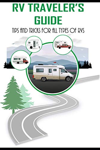 Immagine dell'editore per RV Traveller's Guide: Tips and tricks for all types of RVs venduto da Bahamut Media