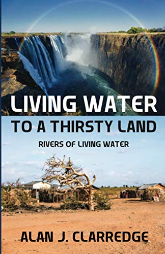 Imagen de archivo de LIVING WATER TO A THIRSTY LAND: RIVERS OF LIVING WATER (Black & white interior) a la venta por Ria Christie Collections