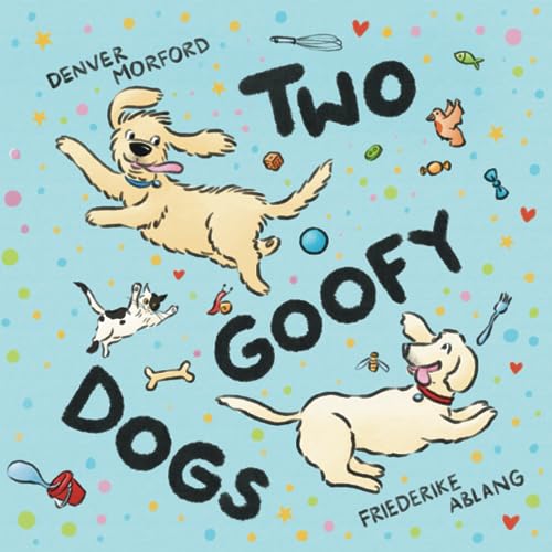 9798736924059: Two Goofy Dogs: Harry finds a home.: 1