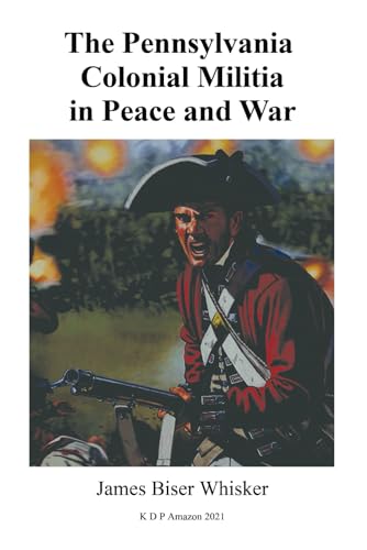 Imagen de archivo de The Pennsylvania Colonial Militia in Peace and War a la venta por California Books