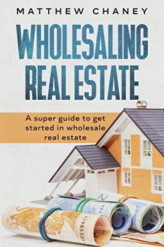 Beispielbild fr Wholesaling Real Estate: A super guide to get started in wholesale real estate zum Verkauf von GreatBookPrices