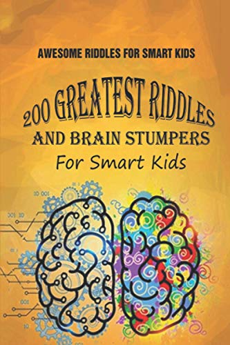 Imagen de archivo de Awesome Riddles For Smart Kids: 200 Greatest Riddles And Brain Stumpers For Smart Kids a la venta por GreatBookPrices