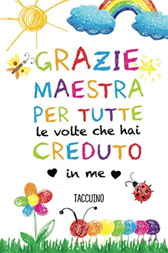 Stock image for Grazie Maestra - per tutte le volte che hai creduto in me: Quaderno appunti (A5) | Idee regalo originali per maestre dell'asilo nido, scuola materna . | Regali fin anno, di compleanno o di Natale for sale by medimops