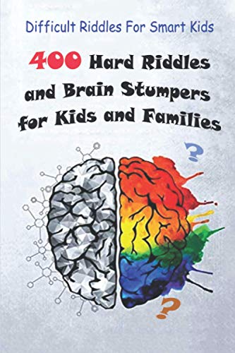 Imagen de archivo de Difficult Riddles For Smart Kids: 400 Hard Riddles and Brain Stumpers for Kids and Families a la venta por GreatBookPrices