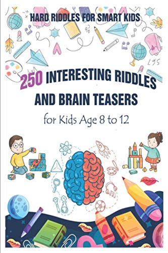 Imagen de archivo de Hard Riddles for Smart Kids: 250 Interesting Riddles and Brain Teasers for Kids Age 8 to 12 a la venta por GreatBookPrices