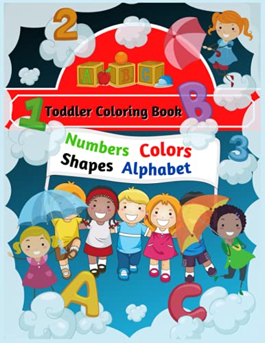Stock image for Toddler coloring book alphabets numbers colors shapes: My first toddler coloring book for kids for sale by GreatBookPrices
