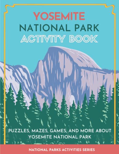 Stock image for Yosemite National Park Activity Book: Puzzles, Mazes, Games, and More About Yosemite National Park (National Parks Activity Series) for sale by Goodwill