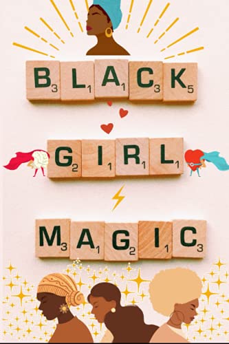 Beispielbild fr Black Girl Magic : 6 X 9 Journal/Notebook for Queens - 120 Lined Pages zum Verkauf von Better World Books