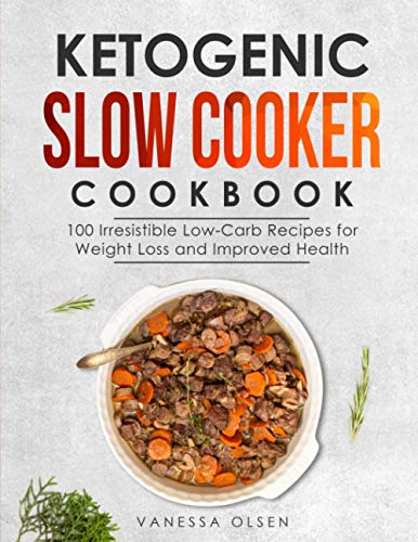 Imagen de archivo de Ketogenic Slow Cooker Cookbook: 100 Irresistible Low-Carb Recipes for Weight Loss and Improved Health a la venta por Chiron Media