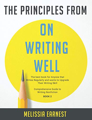 Imagen de archivo de The Principles from On Writing Well: The best book for Anyone that Writes Regularly and wants to Upgrade Their Writing Skill | Comprehensive Guide to Writing Nonfiction - Book 2 a la venta por Chiron Media