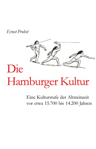 Stock image for Die Hamburger Kultur Eine Kulturstufe der Altsteinzeit vor etwa 15700 bis 14200 Jahren for sale by PBShop.store US