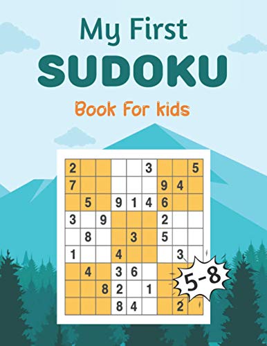 Beispielbild fr My First SUDOKU Book For kids 5-8: This Book Has Amazing Sudoku Book for Kids Improve Skills by Solving Sudoku Puzzles zum Verkauf von GreatBookPrices