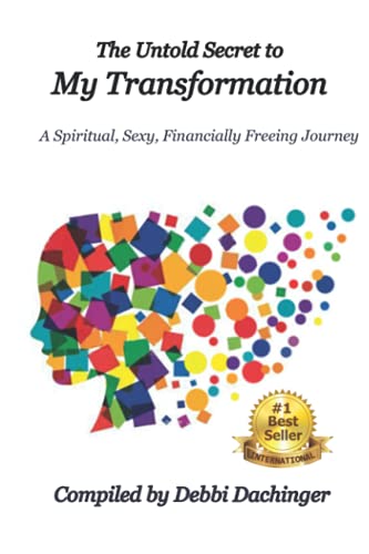 Stock image for The Untold Secret to My Transformation: A Spiritual, Sexy, Financially Freeing Journey for sale by St Vincent de Paul of Lane County