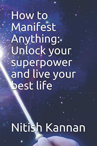 Stock image for How to Manifest Anything: Unlock your superpower and live your best life for sale by GreatBookPrices