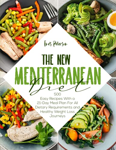9798739516183: The New Mediterranean Diet Cookbook: 500+ Easy Recipes with a 21-Day Meal Plan for All Dietary Requirements Life and Healthy Weight Loss Journeys