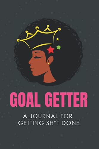 Stock image for The Goal Getter Journal for Black Girls: A Daily African American Journal for Women, Teen Girls, and Ladies to Write In | The Perfect Goal setting Journal for Women for sale by ShowMe D Books