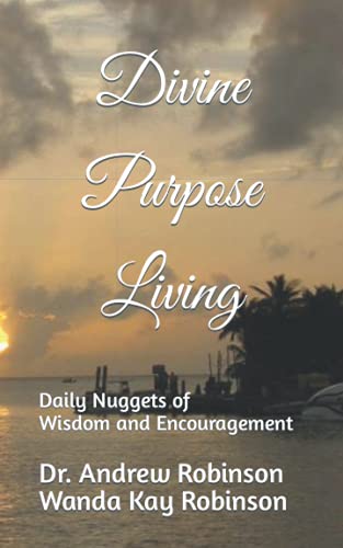 Beispielbild fr Divine Purpose Living: Daily Nuggets of Wisdom and Inspiration zum Verkauf von Ria Christie Collections