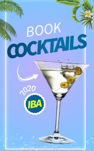 9798739910035: COCKTAILS BOOK IBA 2020: Recipes, Production & History