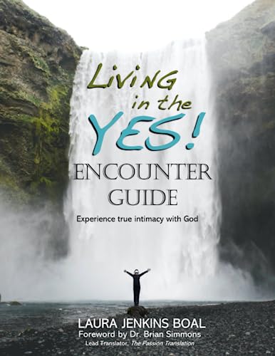 Stock image for Living in the YES! Encounter Guide: Experience True Intimacy With God for sale by Big River Books