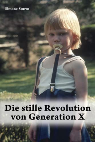 Beispielbild fr Die stille Revolution von Generation X zum Verkauf von medimops
