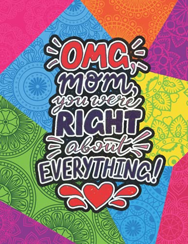 Imagen de archivo de OMG Mom You Were Right About Everything: Mothers day gifts from Daughter Coloring Book (Mother's day gift Coloring Book) a la venta por GreatBookPrices