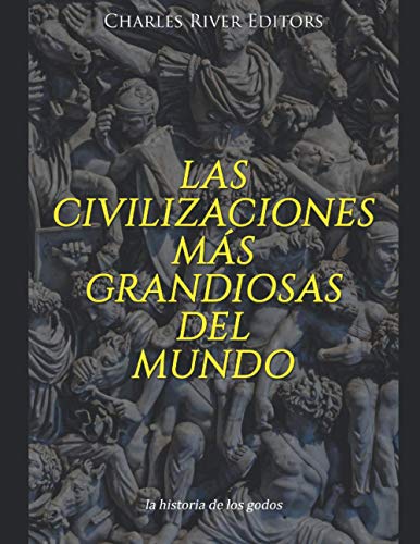 Stock image for Las civilizaciones ms grandiosas del mundo la historia de los godos for sale by PBShop.store US