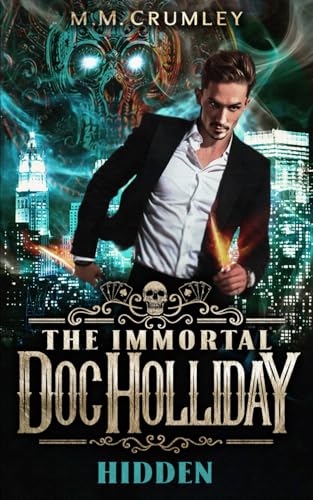 

The Immortal Doc Holliday: Hidden (The Immortal Doc Holliday Series)