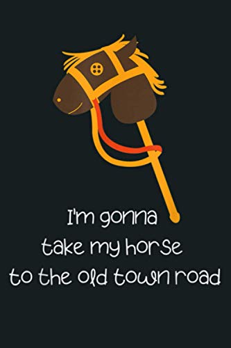 Stock image for I M Gonna Take My Horse To The Old Town Road: Notebook Planner - 6x9 inch Daily Planner Journal, To Do List Notebook, Daily Organizer, 114 Pages for sale by Big River Books