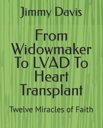 Beispielbild fr From Widowmaker To LVAD To Heart Transplant: Twelve Miracles of Faith zum Verkauf von GreatBookPrices