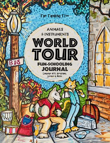 Stock image for World Tour Fun-Schooling Journal - Multi Subject Curriculum - Animals Instruments: Homeschooling Geography, Social Studies, History, Biology, Art, . and More - Ages 10 to 17 - The Thinking Tree for sale by Omega