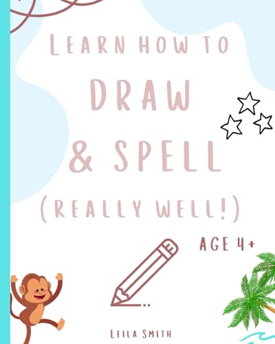 Stock image for Learn how to draw and spell. really well!: Learning key skills whilst taking an adventure. Aged 4+. for sale by GreatBookPrices