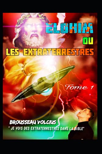 Stock image for Elohim ou Les Extraterrestes Je vois des extraterrestes dans la bible for sale by PBShop.store US