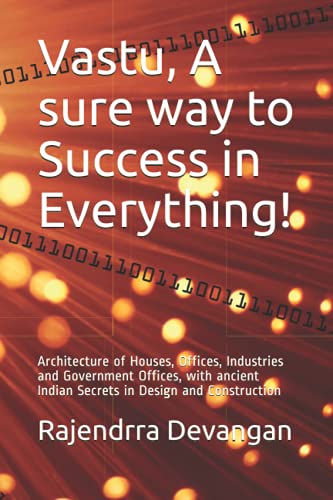 Stock image for Vastu, A sure way to Success in Everything!: Architecture of Houses, Offices, Industries and Government Offices, with ancient Indian Secrets in Design for sale by GreatBookPrices