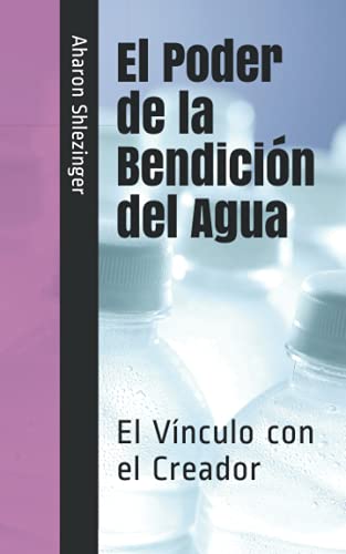 Imagen de archivo de El Poder de la Bendicin del Agua: El Vnculo con el Creador a la venta por GreatBookPrices