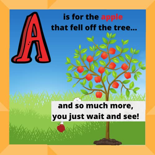 9798743748099: A is for an apple that fell of of the tree: And so much more, you just wait and see!